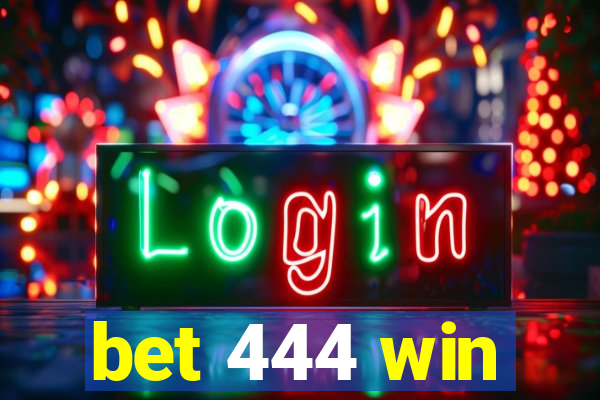 bet 444 win